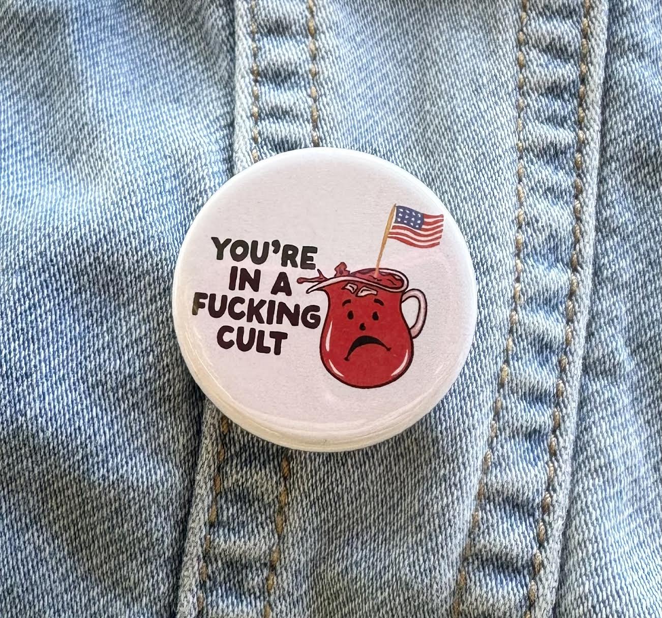 You're In A Fucking Cult Button