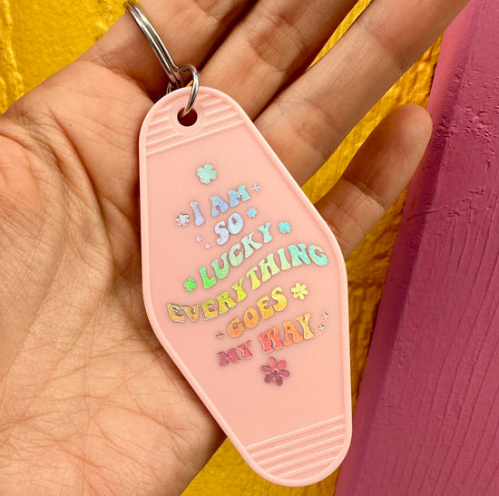 I Am So Lucky Everything Goes My Way Motel Keychain