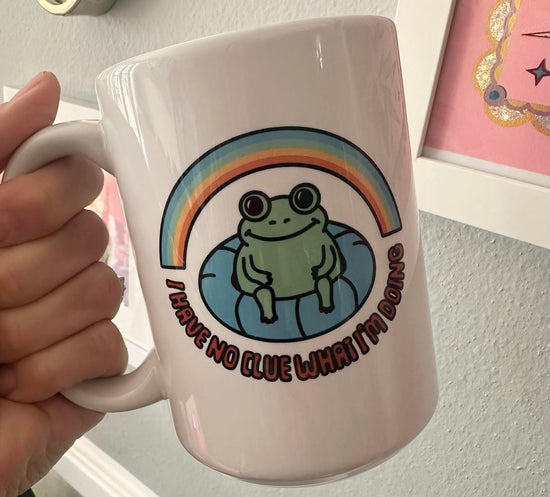 I Have No Clue What I'm Doing 15 oz Mug (2 colors available)