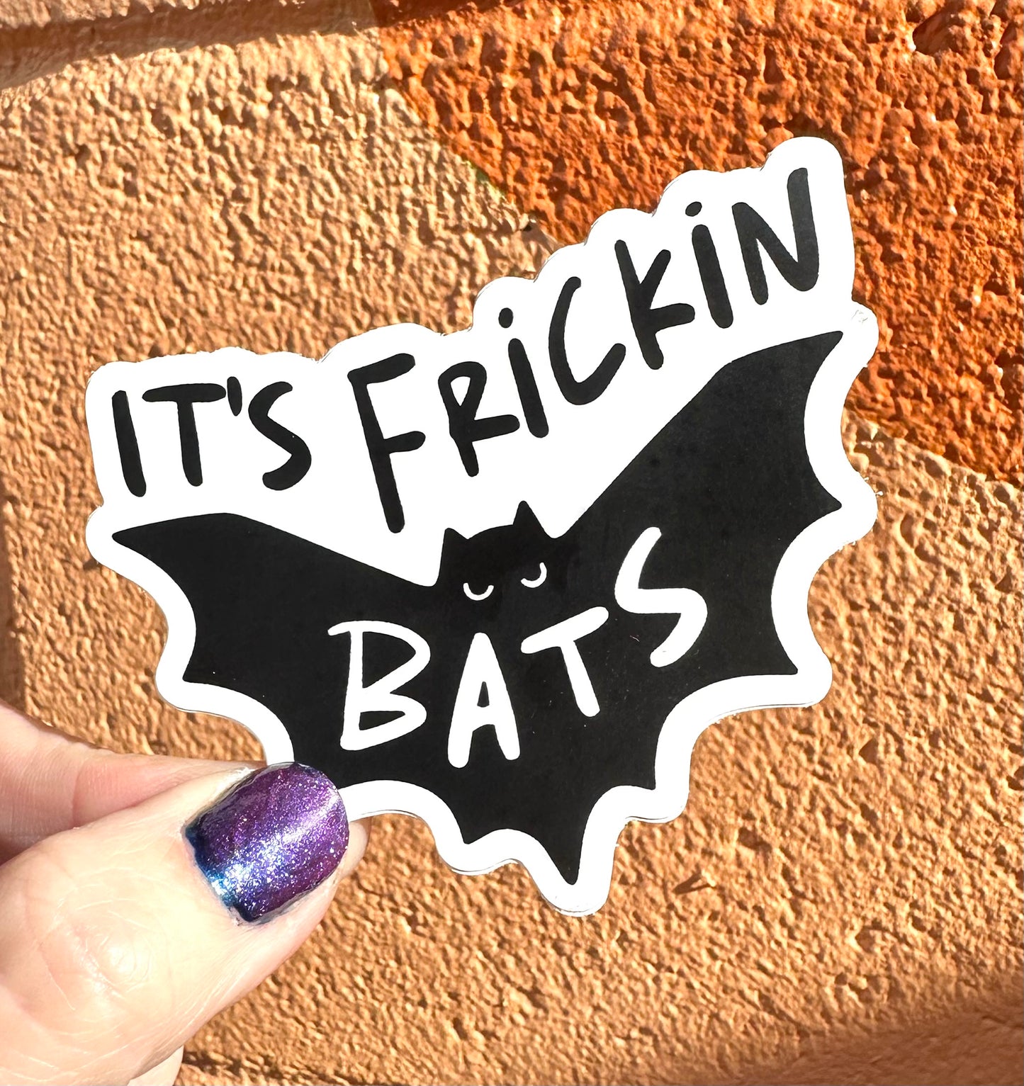 It's Frickin Bats Sticker