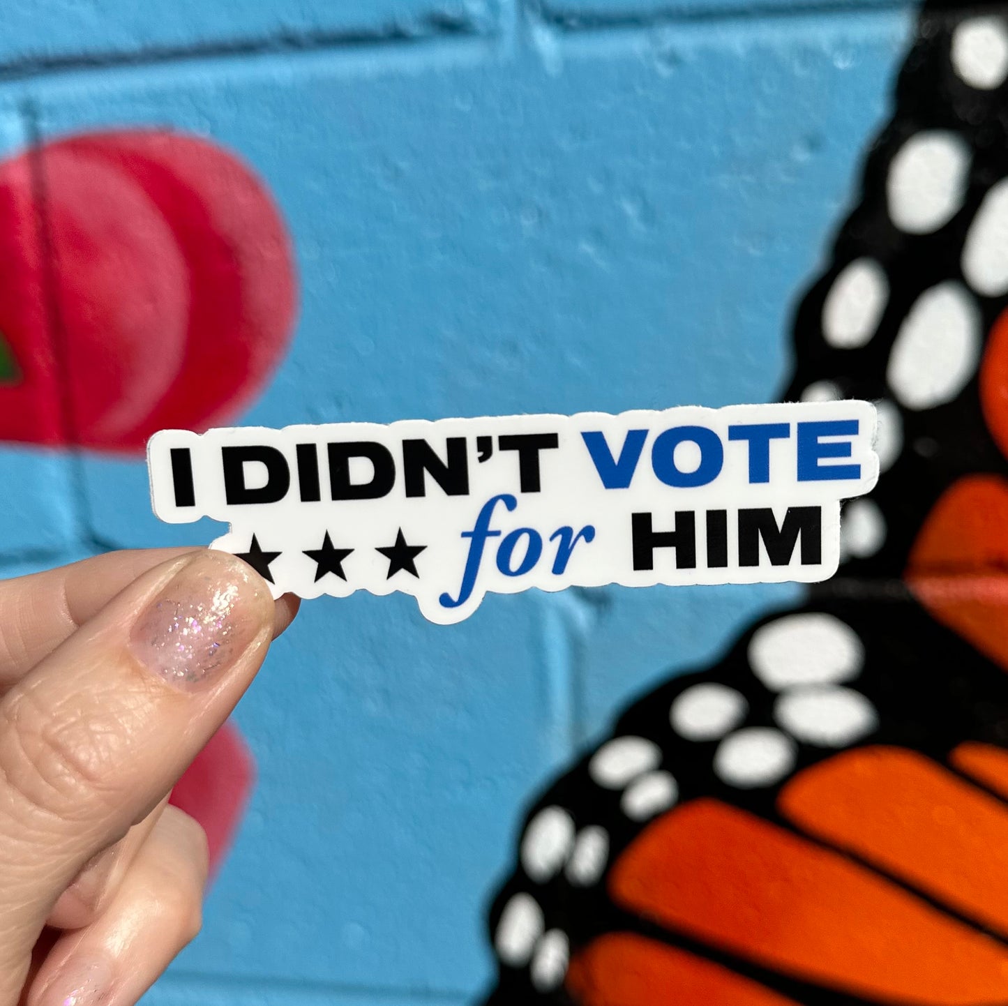 I Didn't Vote For Him Sticker