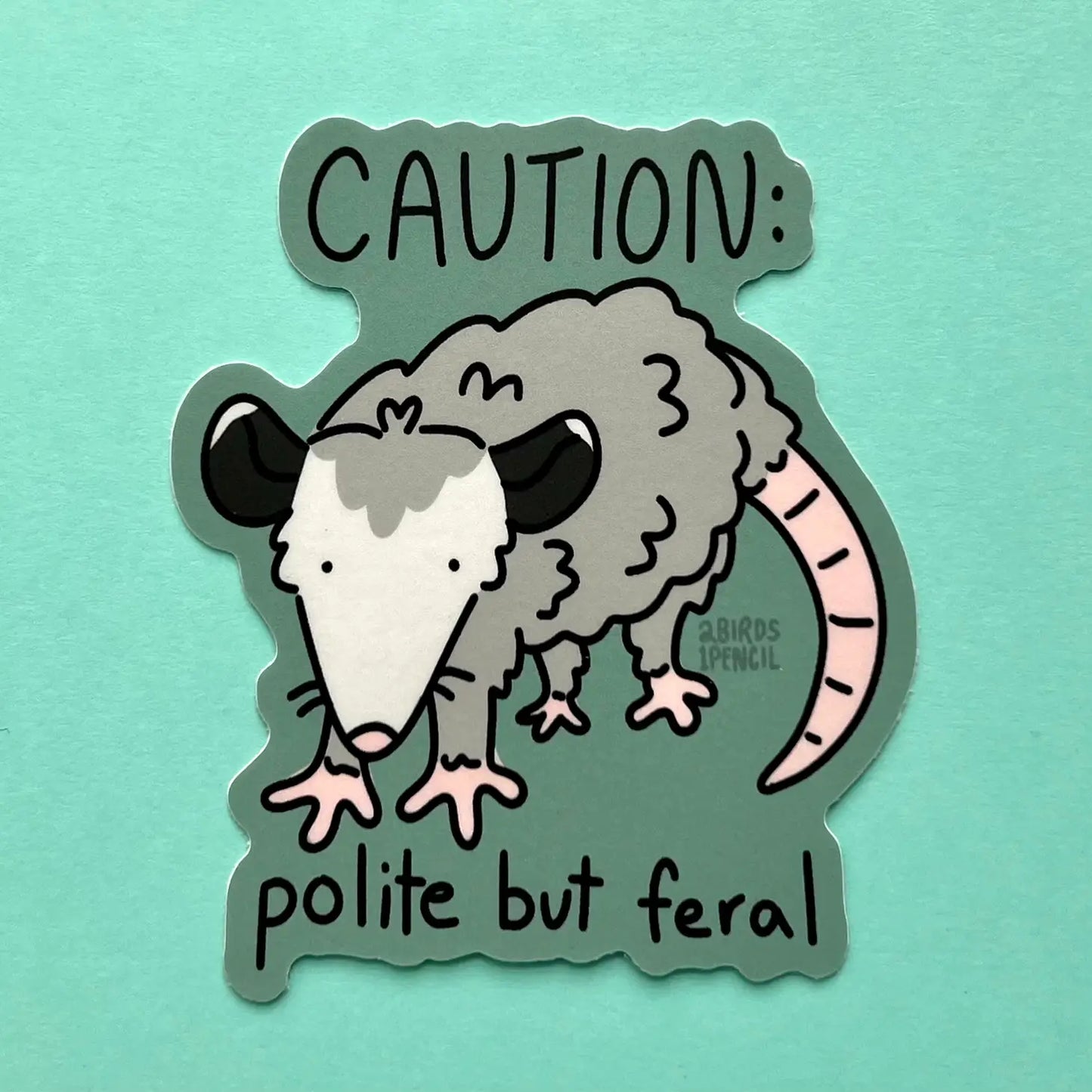 Caution Polite But Feral Possum Sticker
