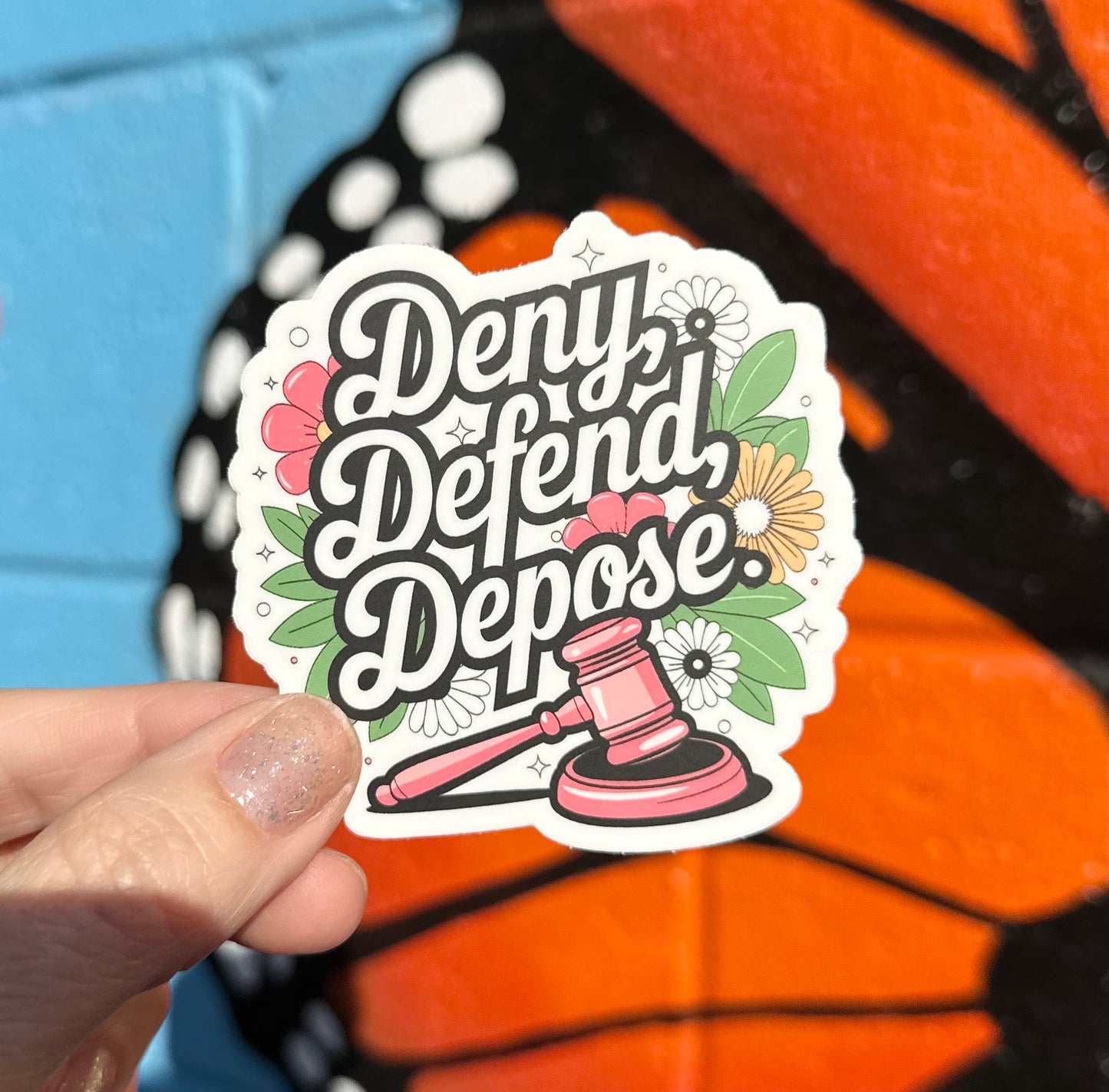 Deny, Defend, Depose Sticker