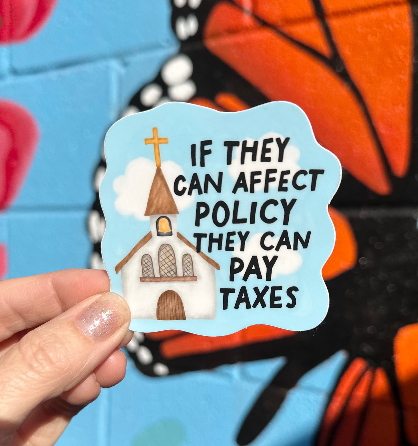 If They Can Affect Policy They Can Pay Taxes Sticker