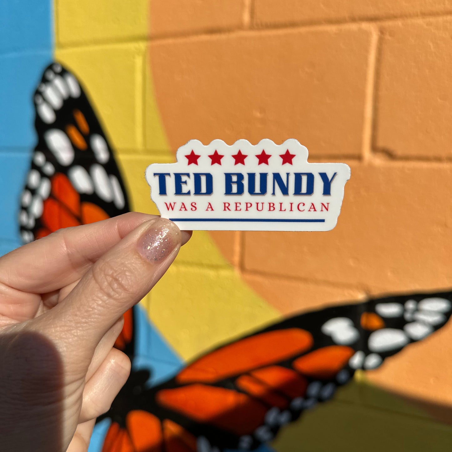 Ted Bundy Was A Republican Sticker
