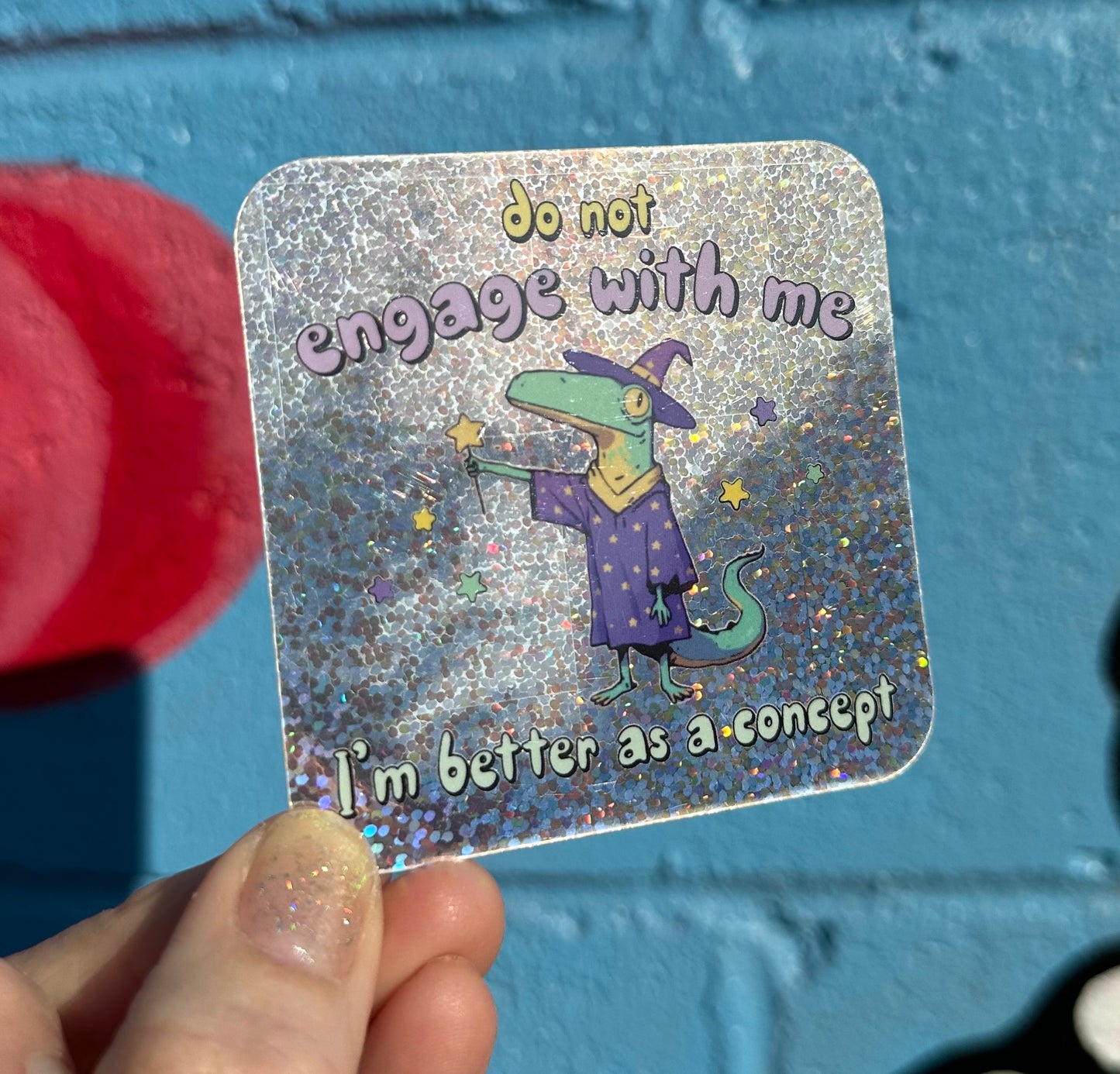 Do Not Engage With Me I'm Better As A Concept Glitter Sticker