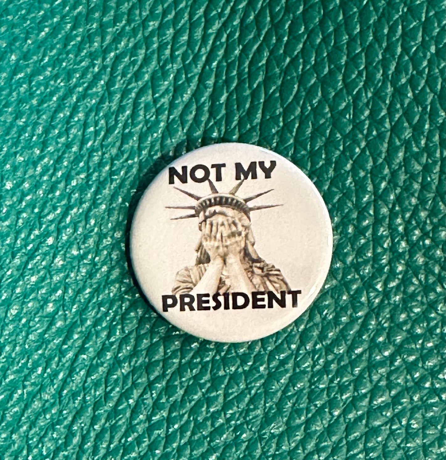 Not My President Button