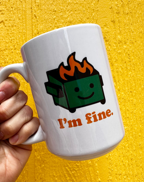 Dumpster Fire I'm Fine 15 oz Mug