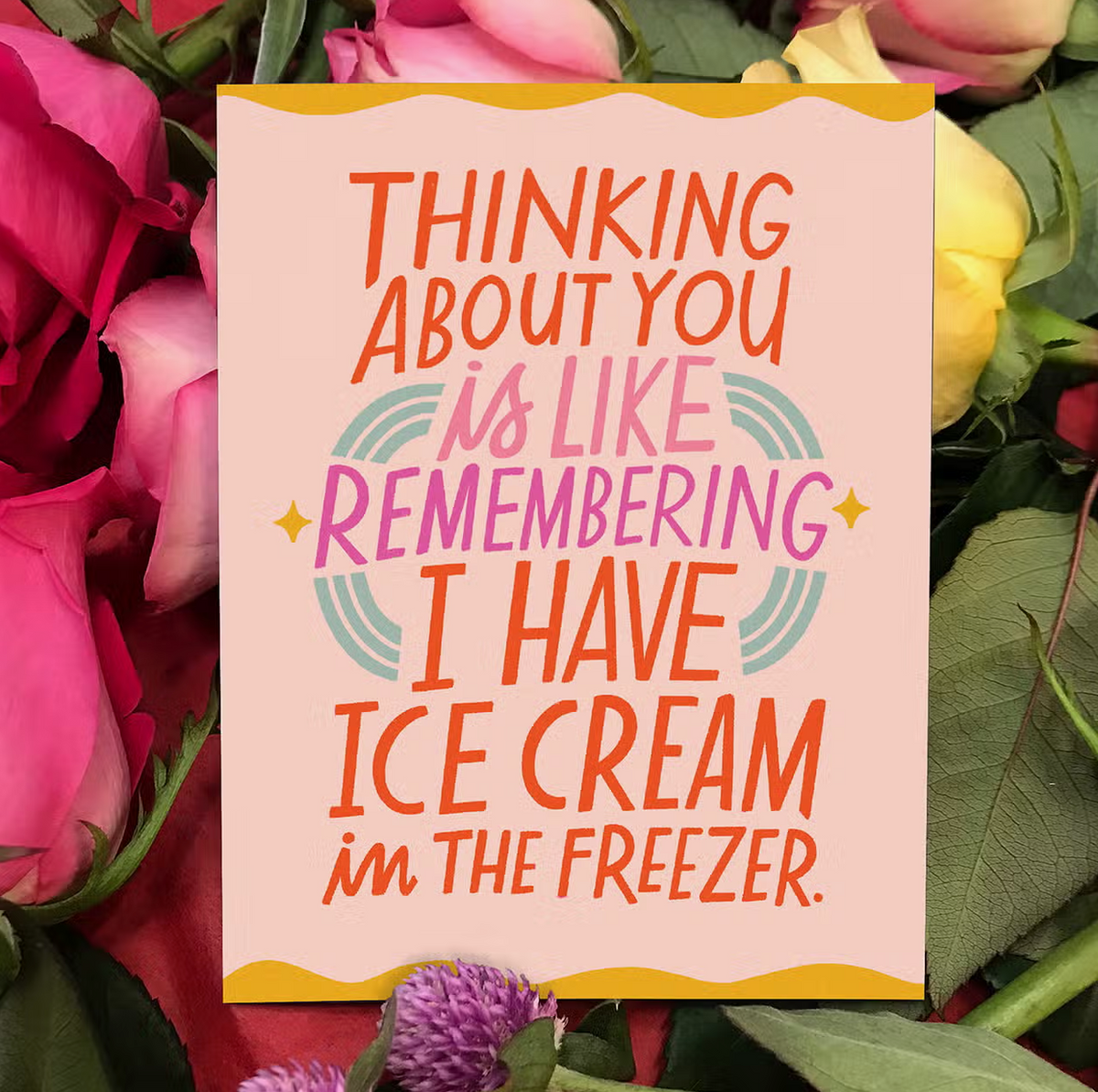 thinking-about-you-is-like-remembering-i-have-ice-cream-card