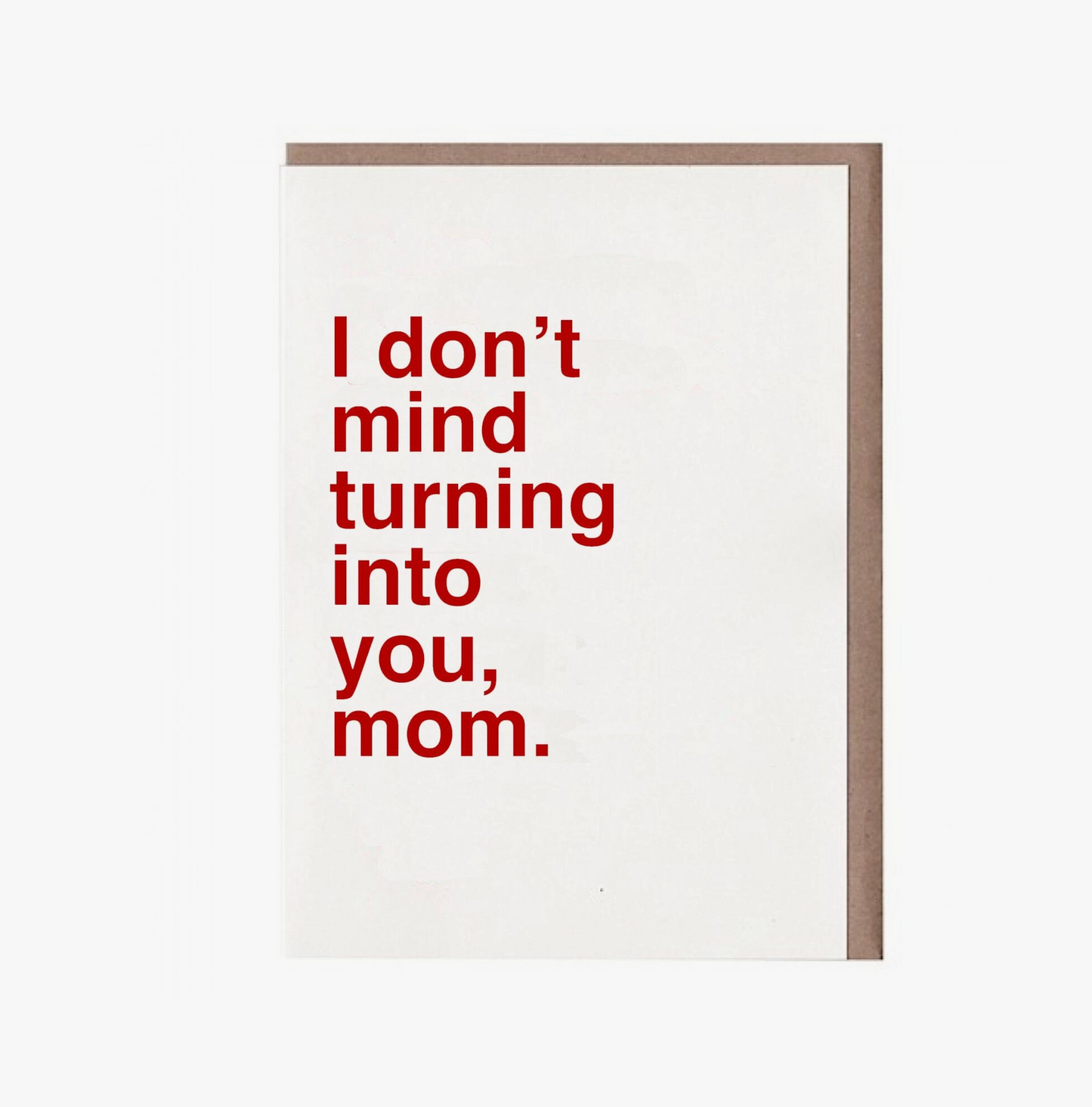 I Don't Mind Turning Into You, Mom Card