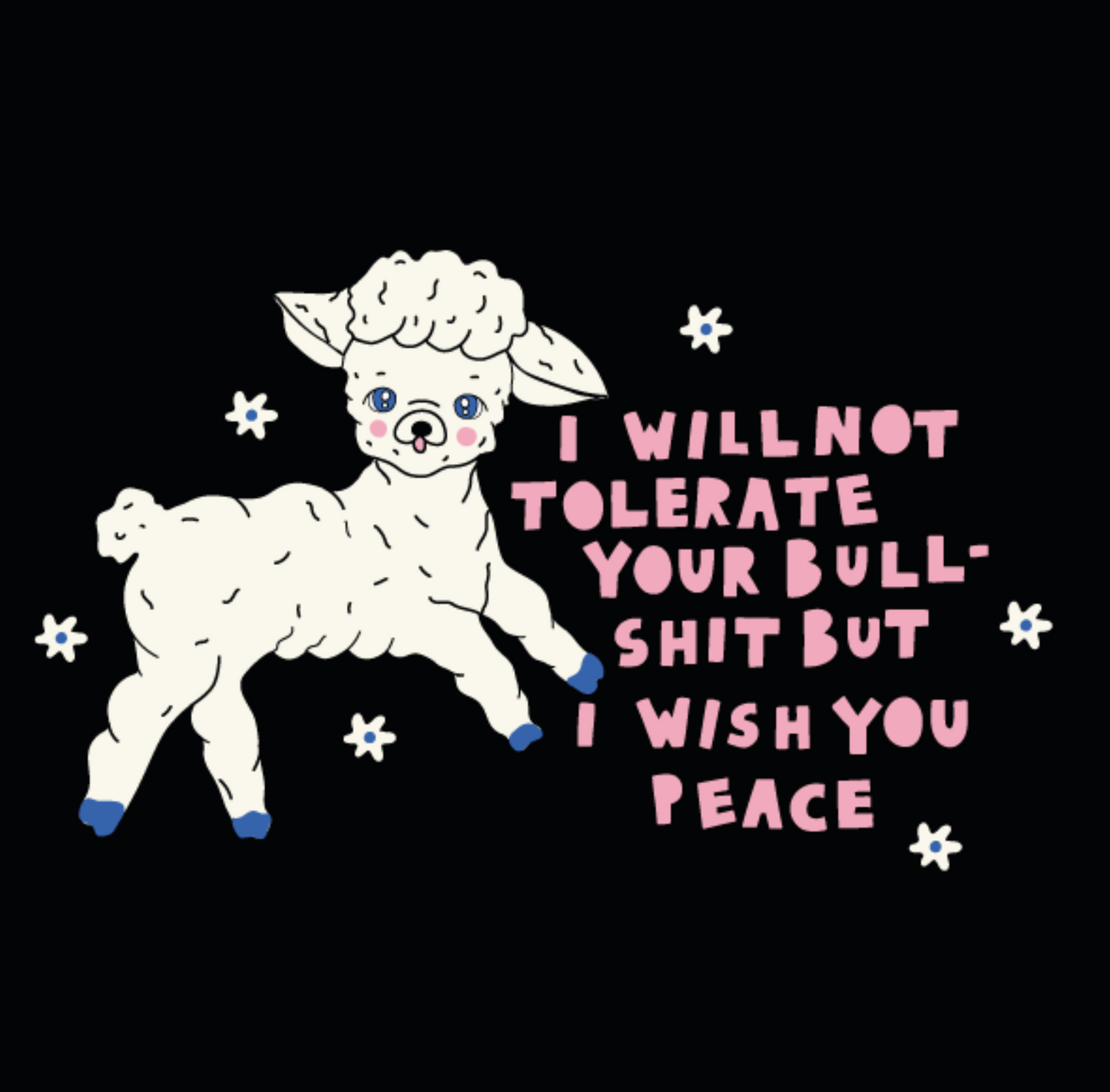 I Will Not Tolerate Your Bullshit But I Wish You Peace Unisex Tee
