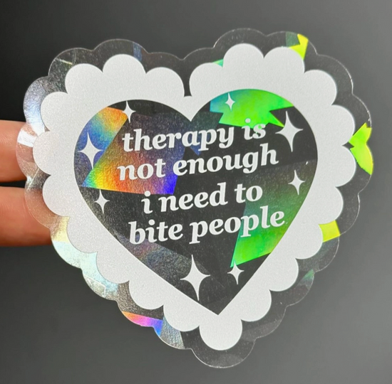 Therapy Is Not Enough I Need To Bite People Suncatcher