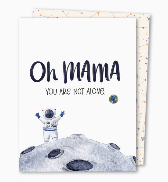 Oh Mama You Are Not Alone Card