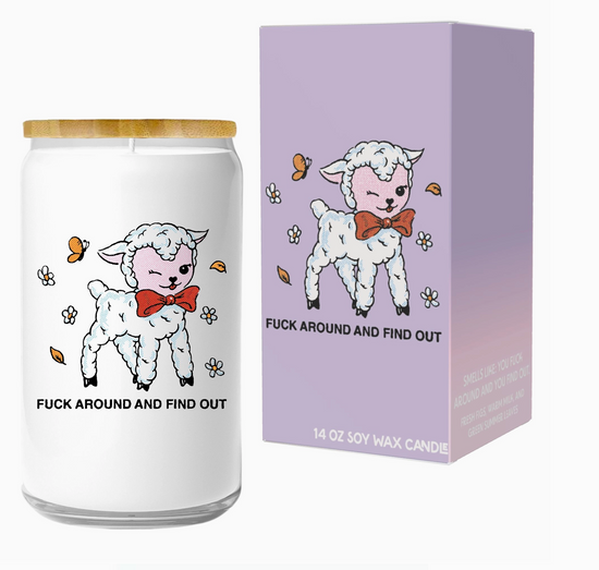 Fuck Around And Find Out Soy Candle - 14 ounces