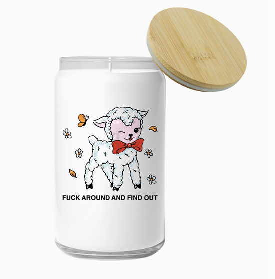 Fuck Around And Find Out Soy Candle - 14 ounces