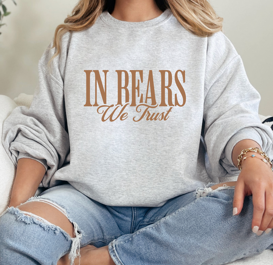 In Bears We Trust Unisex Sweatshirt (4 colors available)