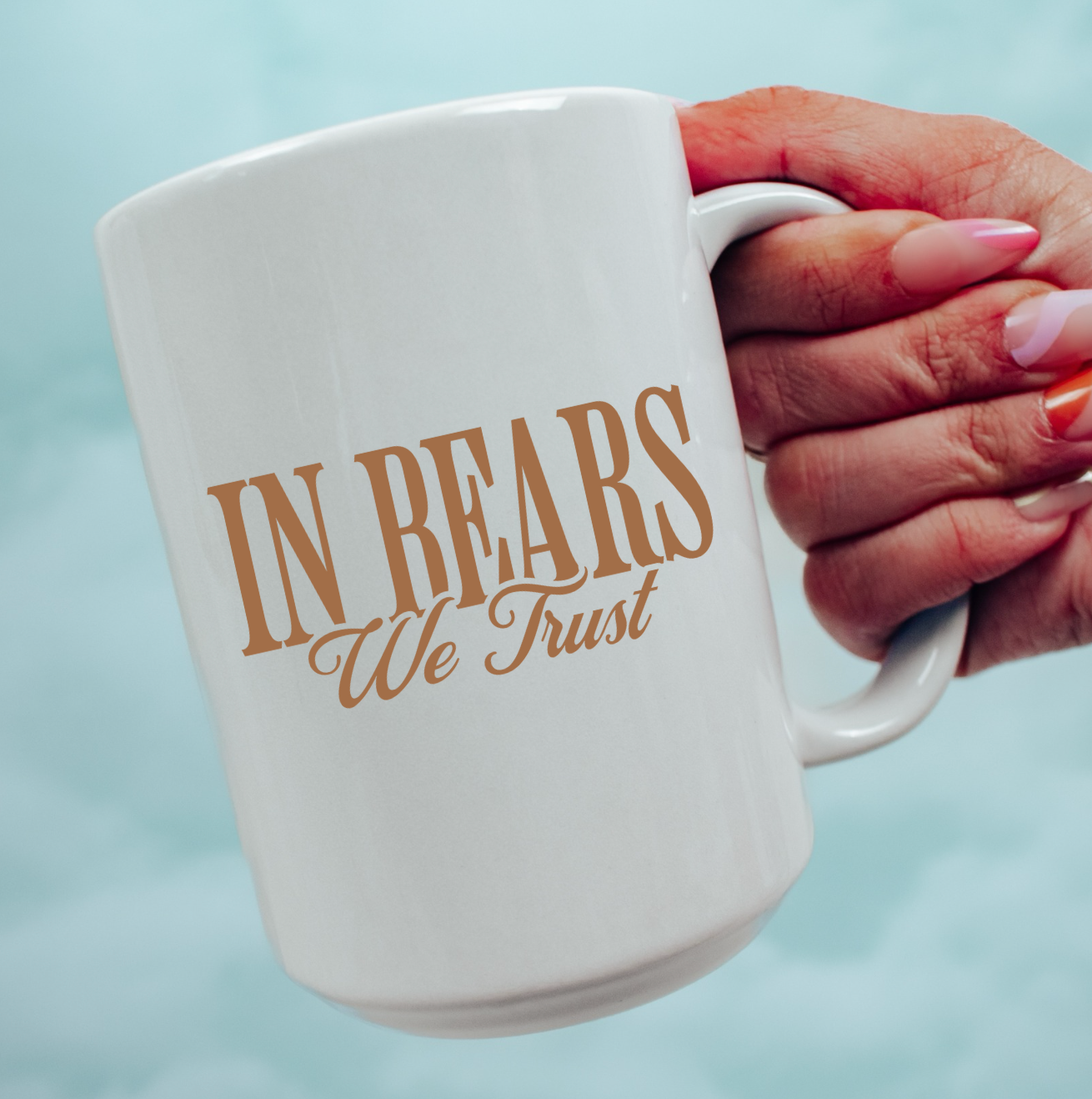 In Bears We Trust 15 oz Mug
