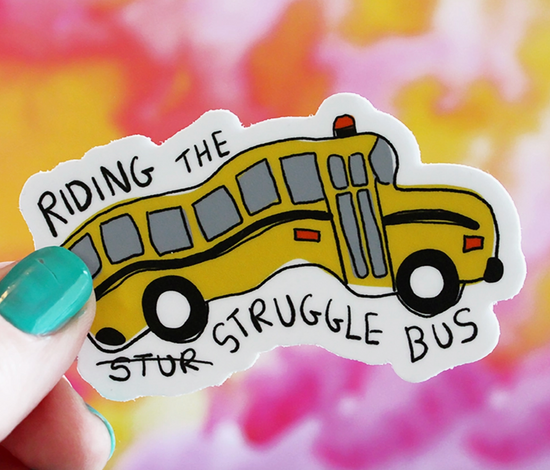 Riding The Struggle Bus Sticker