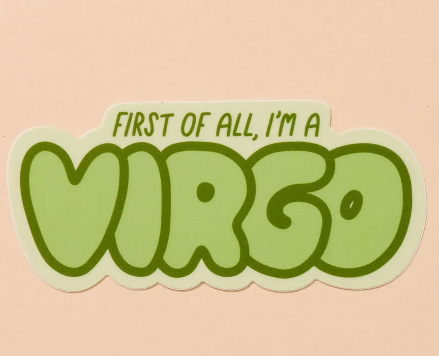First Of All, I'm A Virgo Sticker