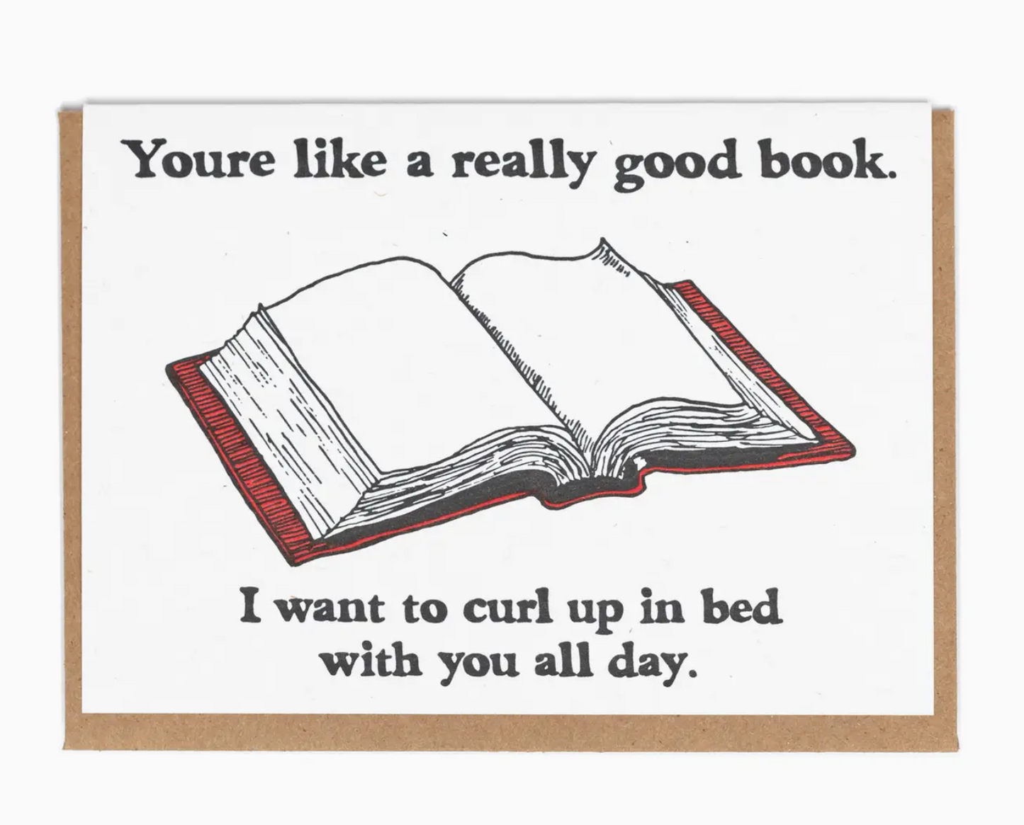 You're Like A Good Book. I Want To Curl Up In Bed With You All Day Card