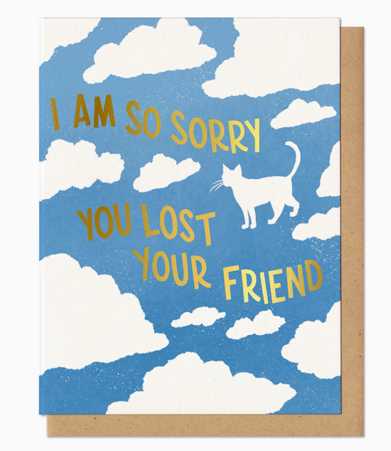 I Am So Sorry You Lost Your (Cat) Friend Card