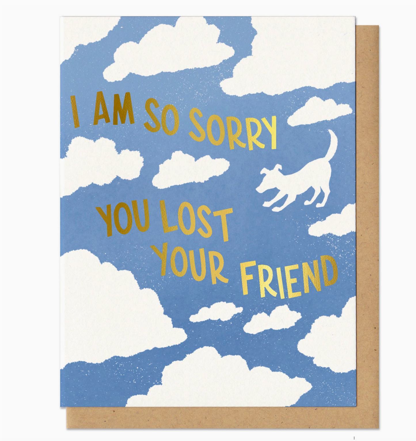 I Am So Sorry You Lost Your (Dog) Friend Card