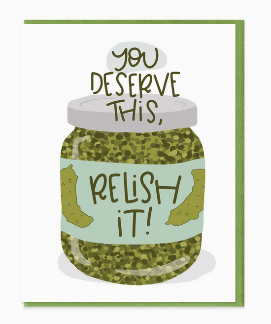You Deserve This, Relish It Card
