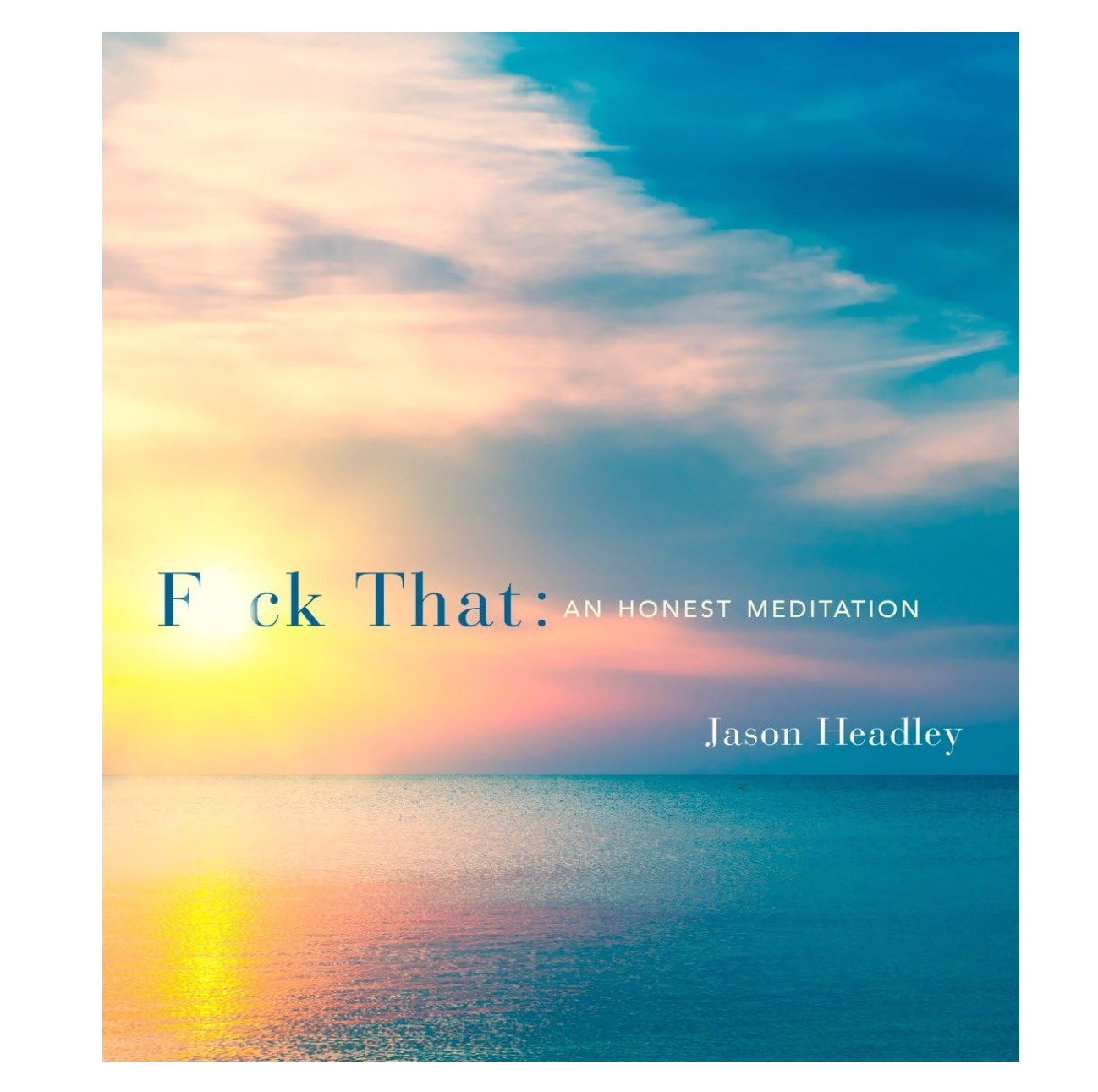 Fuck That: An Honest Meditation Book - 64 pages