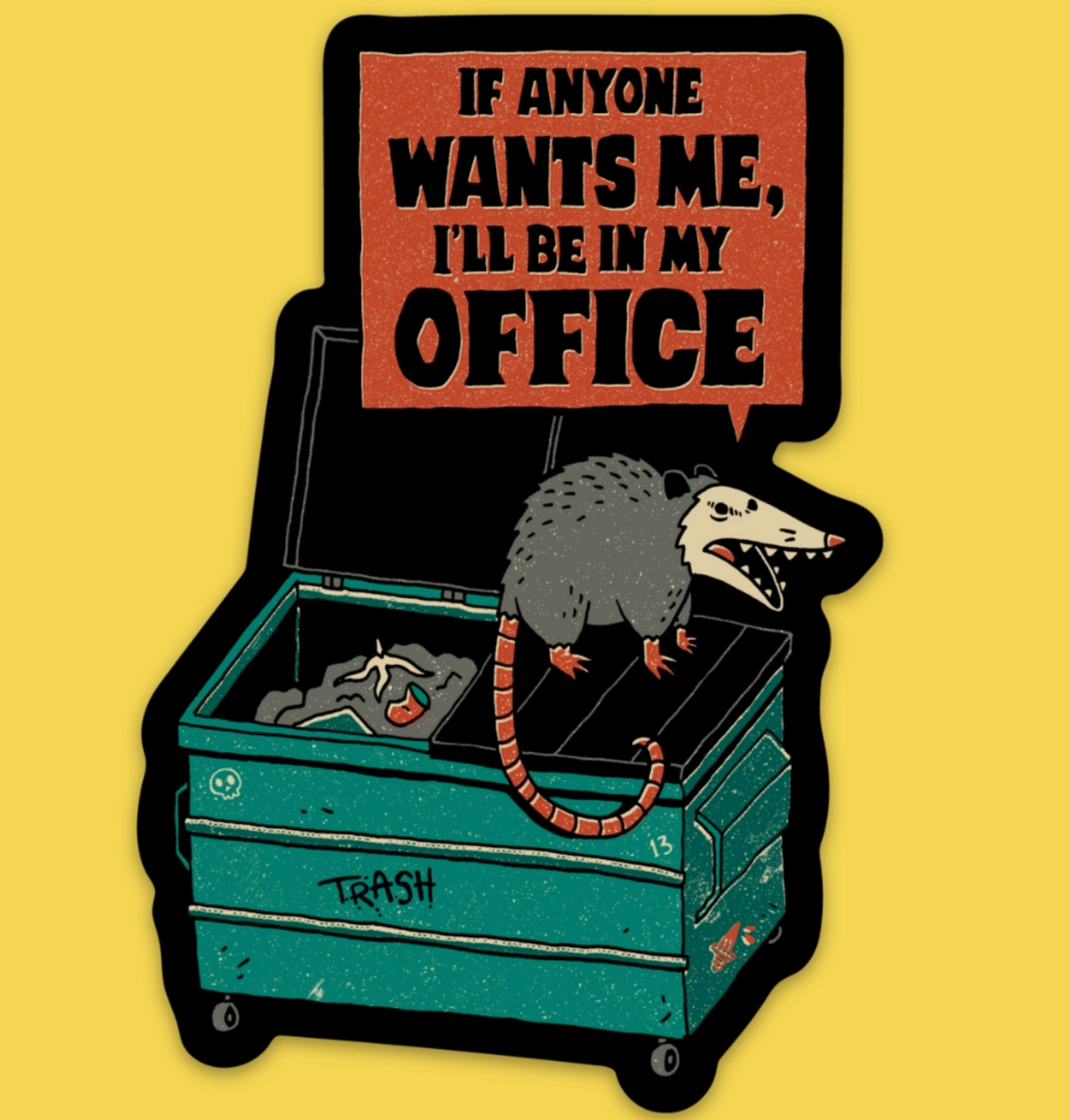 If Anyone Wants Me, I&rsquo;ll Be In My Office Sticker – Hilarious 
