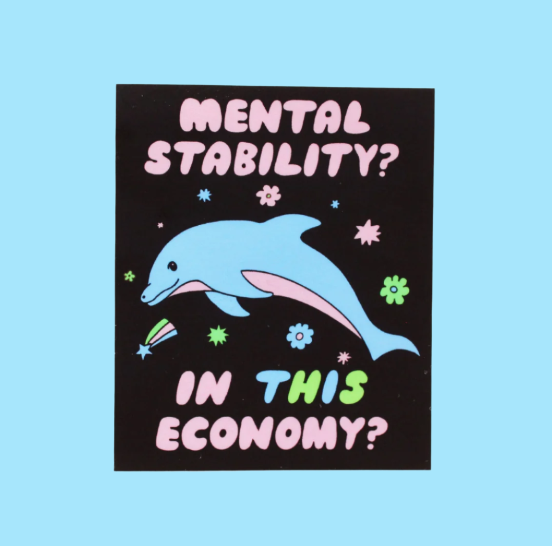 Mental Stability? In This Economy? Sticker