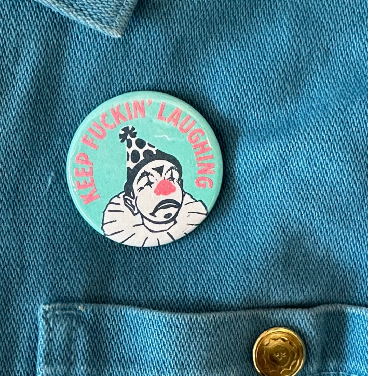 Keep Fucking Laughing Button