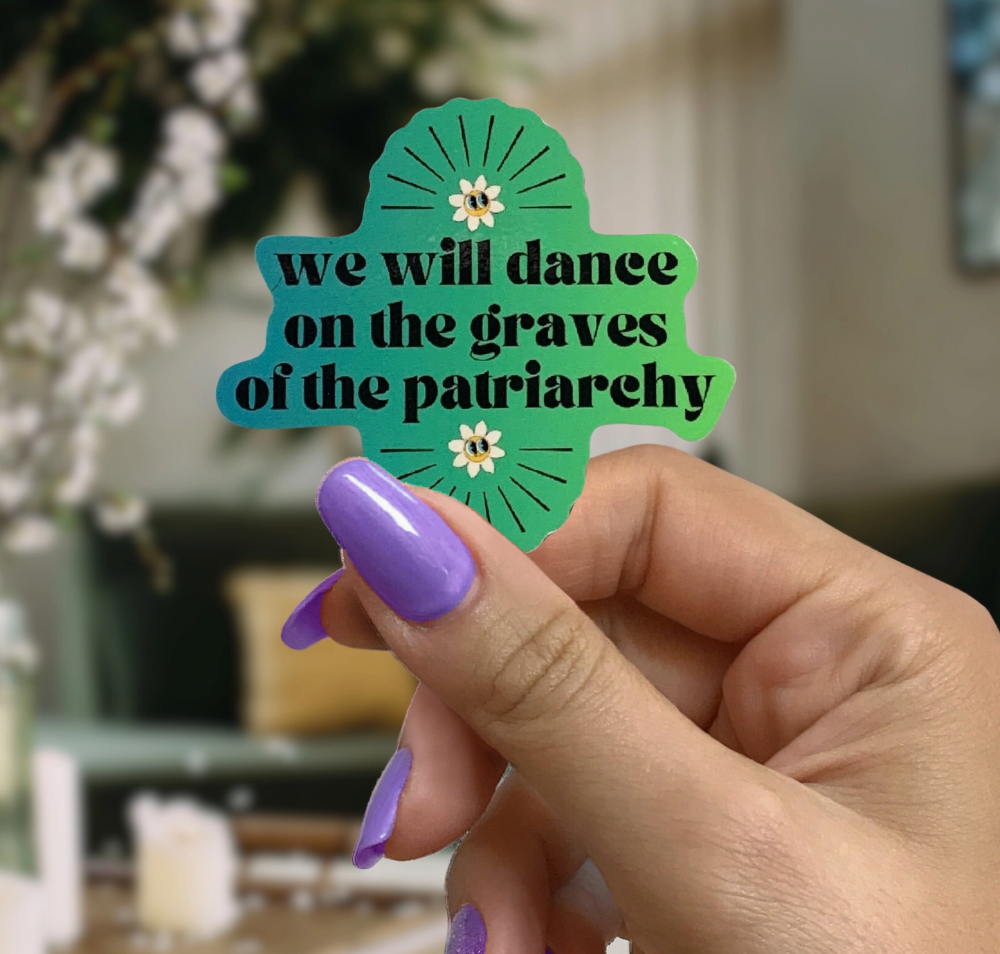 We Will Dance On The Graves Of The Patriarchy Sticker