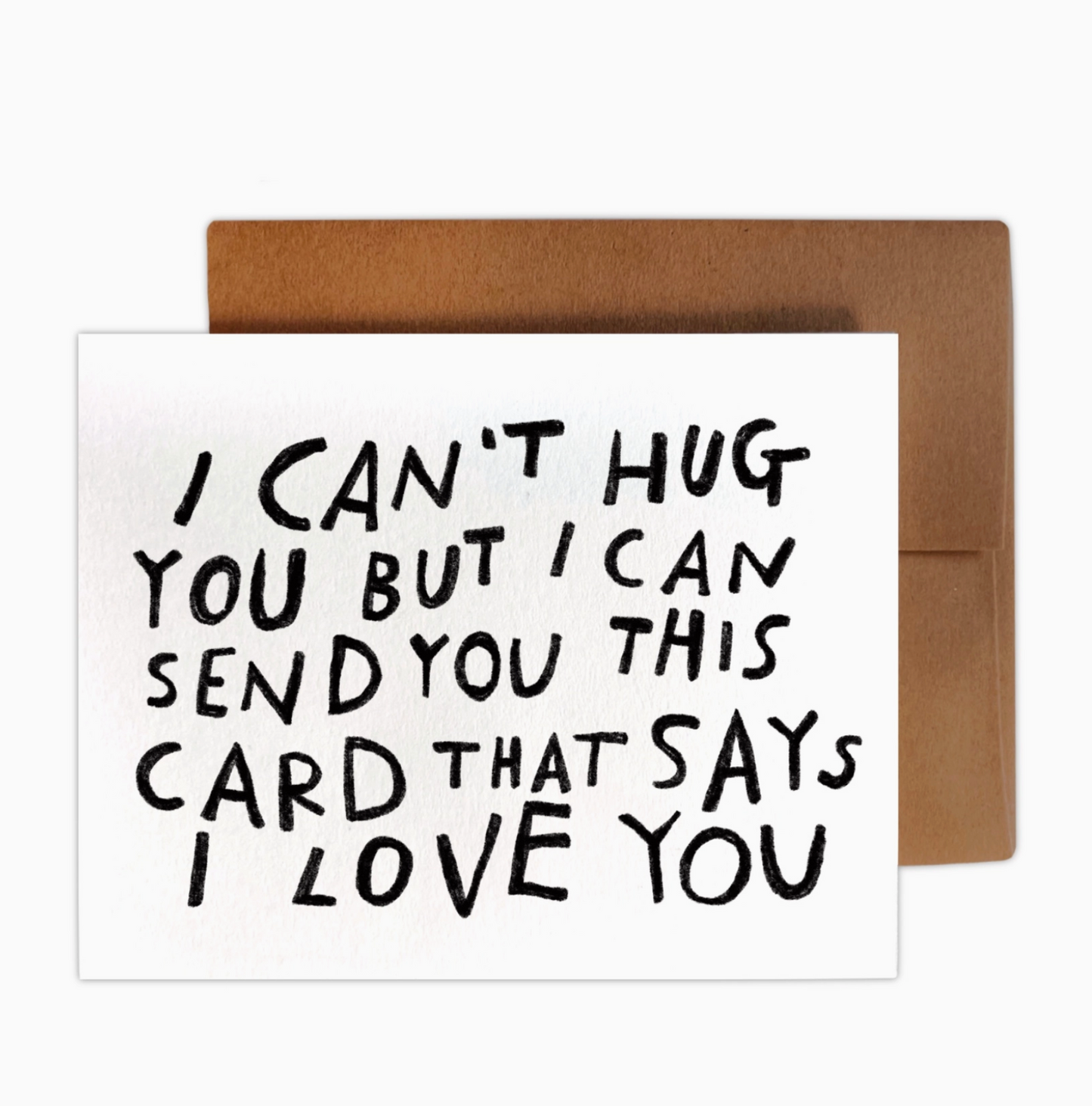 I Can't Hug You But I Can Send You This Card That Says I Love You Card