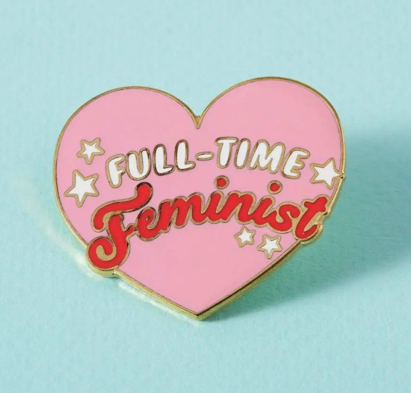 Full Time Feminist Pin