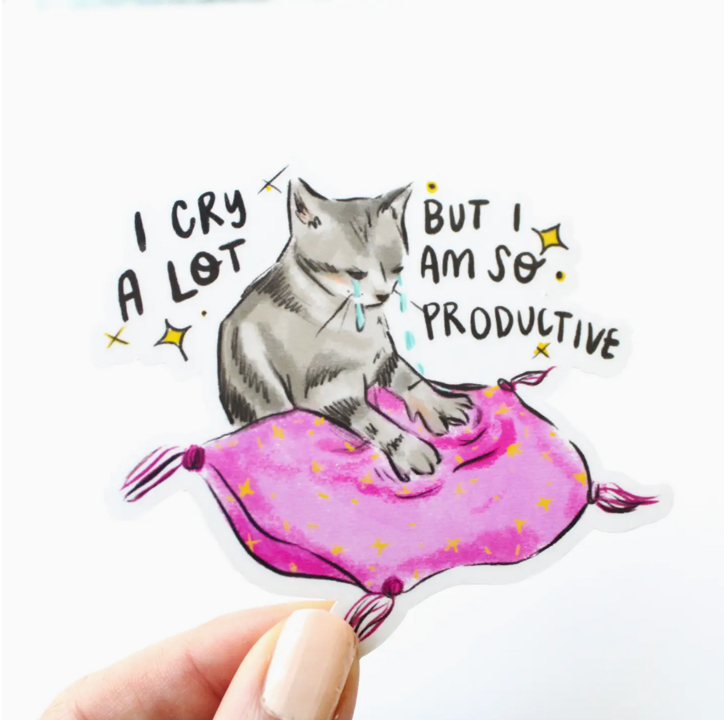 I Cry A Lot But I Am So Productive Sticker