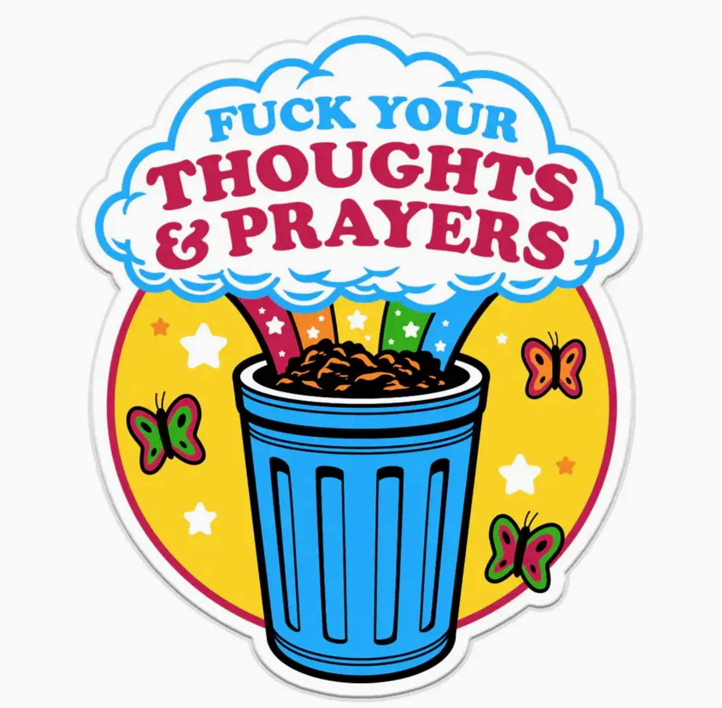 Fuck Your Thoughts & Prayers Sticker