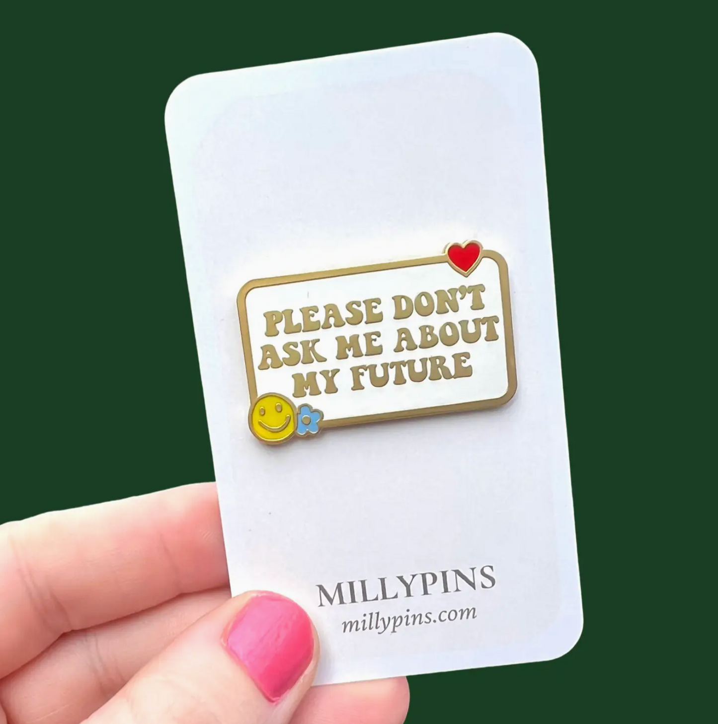 Please Don't Ask Me About My Future Pin