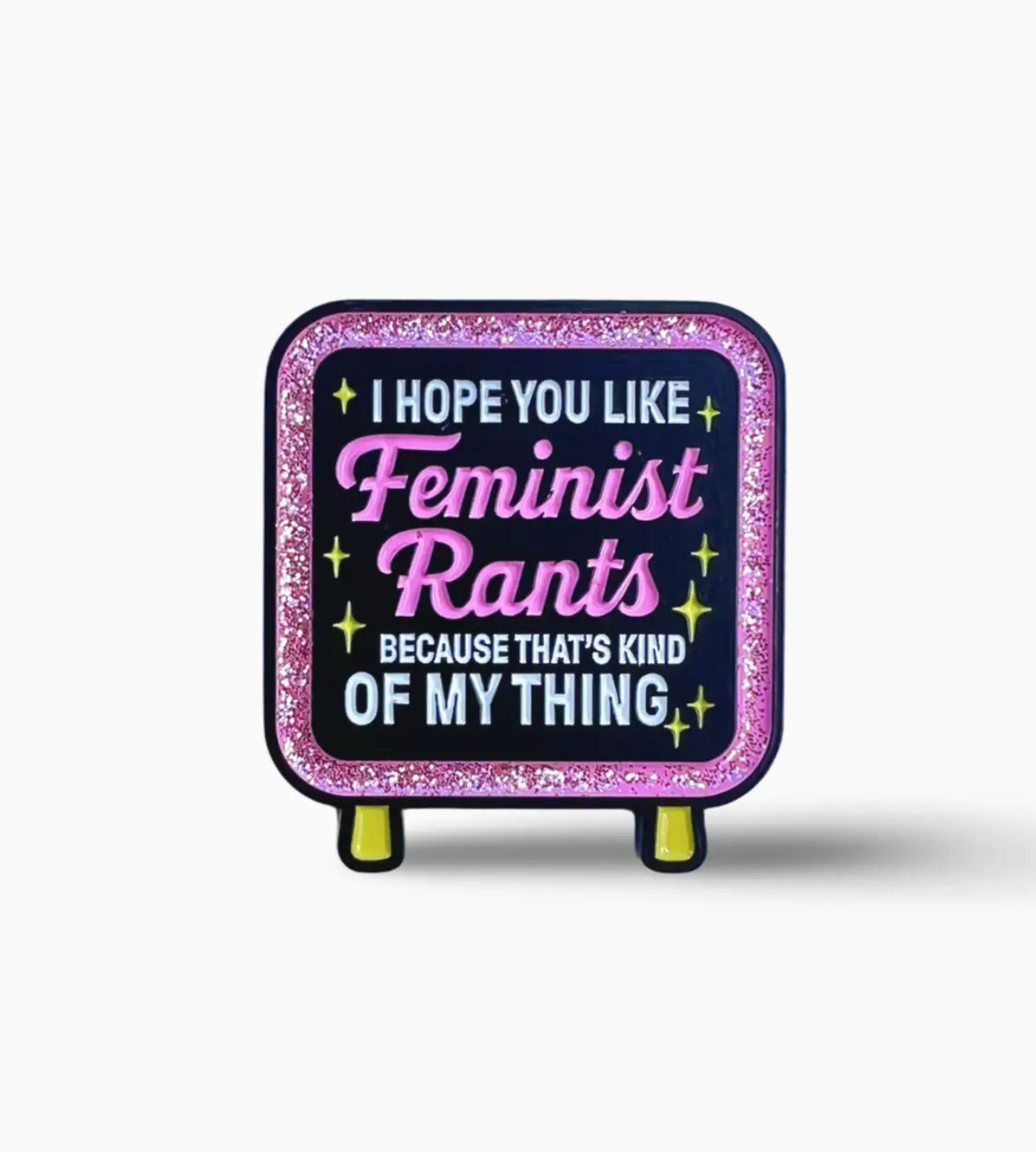 I Hope You Like Feminist Rants Pin