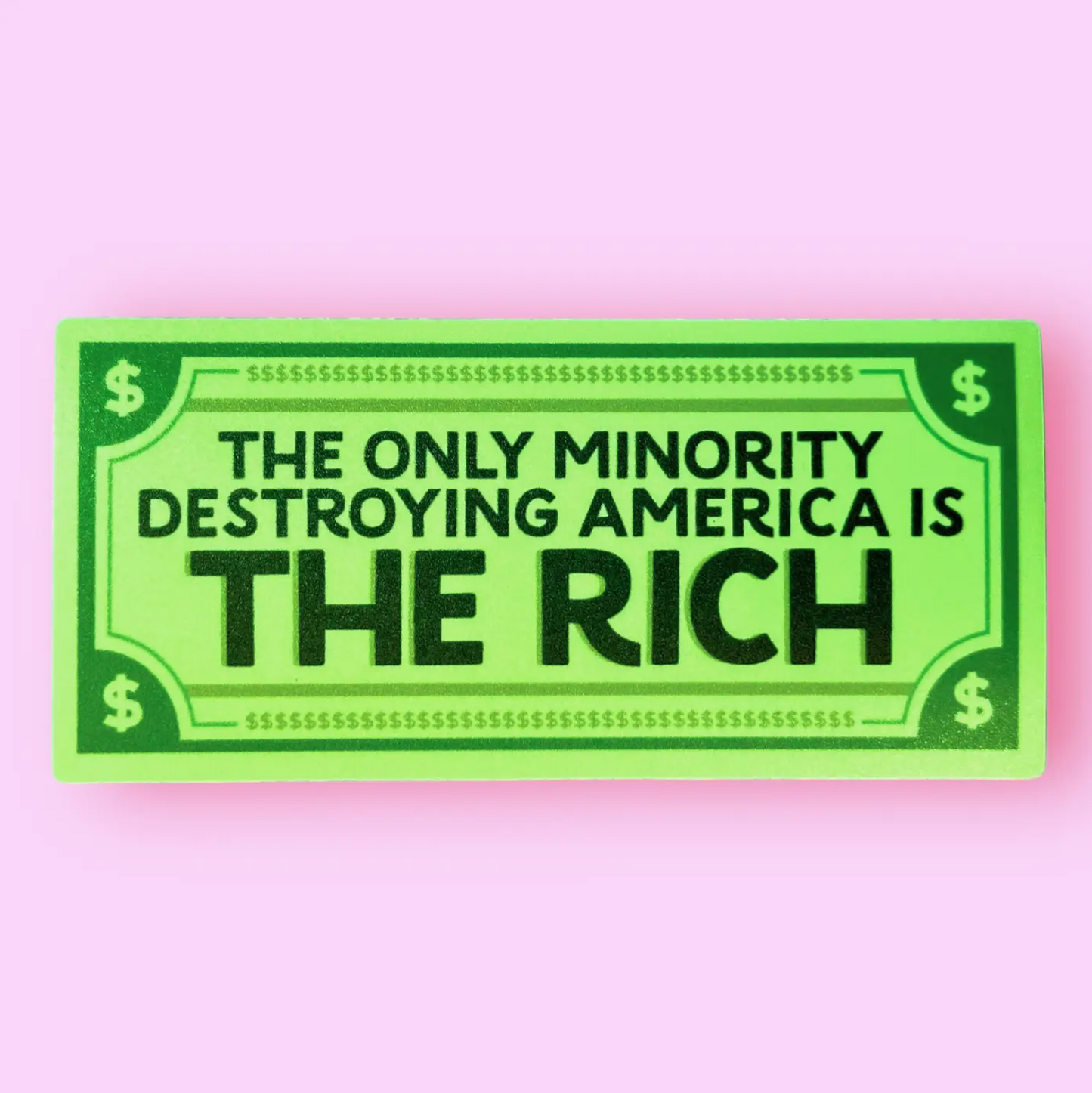 The Only Minority Destroying America Is The Rich Sticker