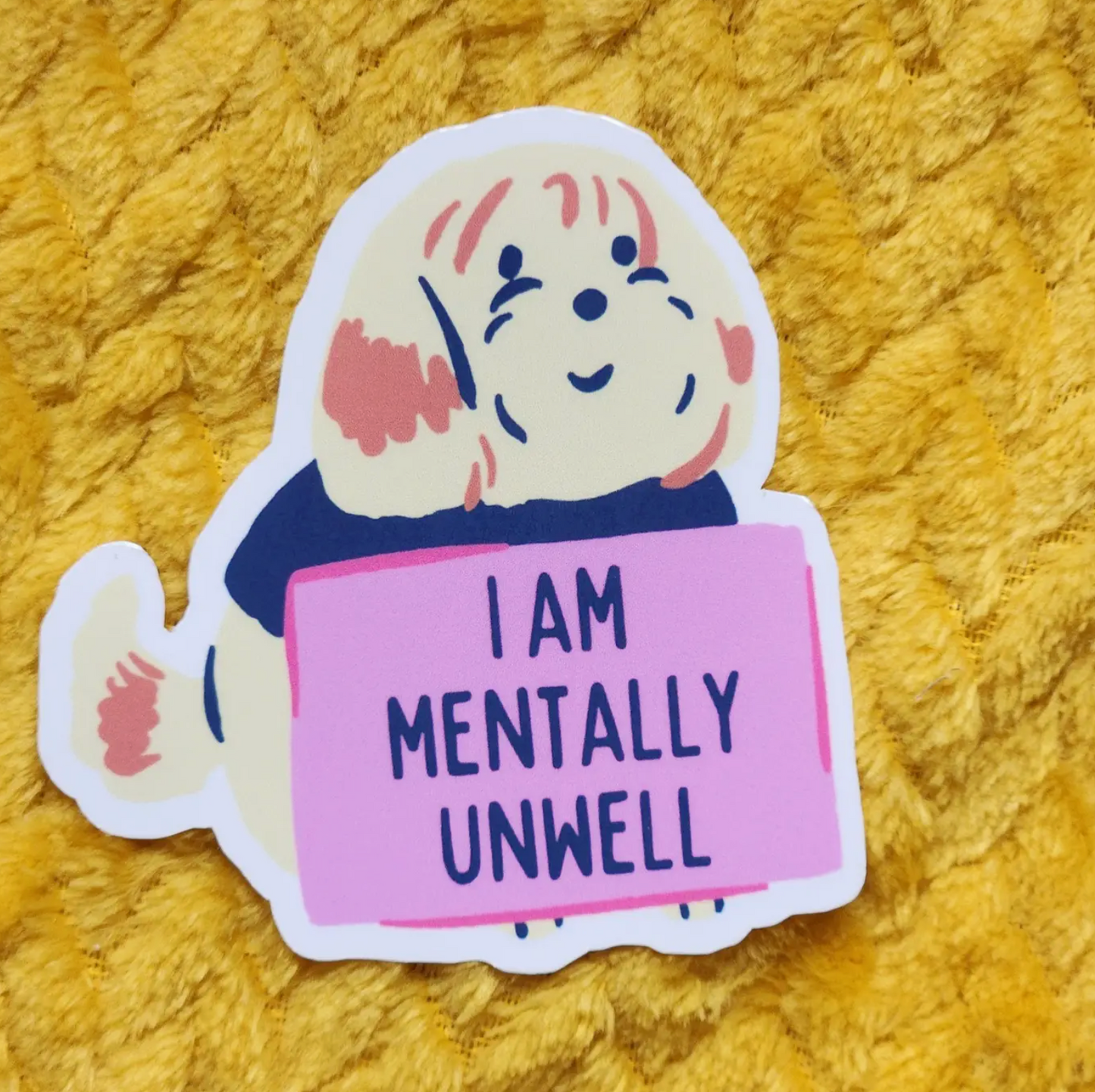 I Am Mentally Unwell Sticker