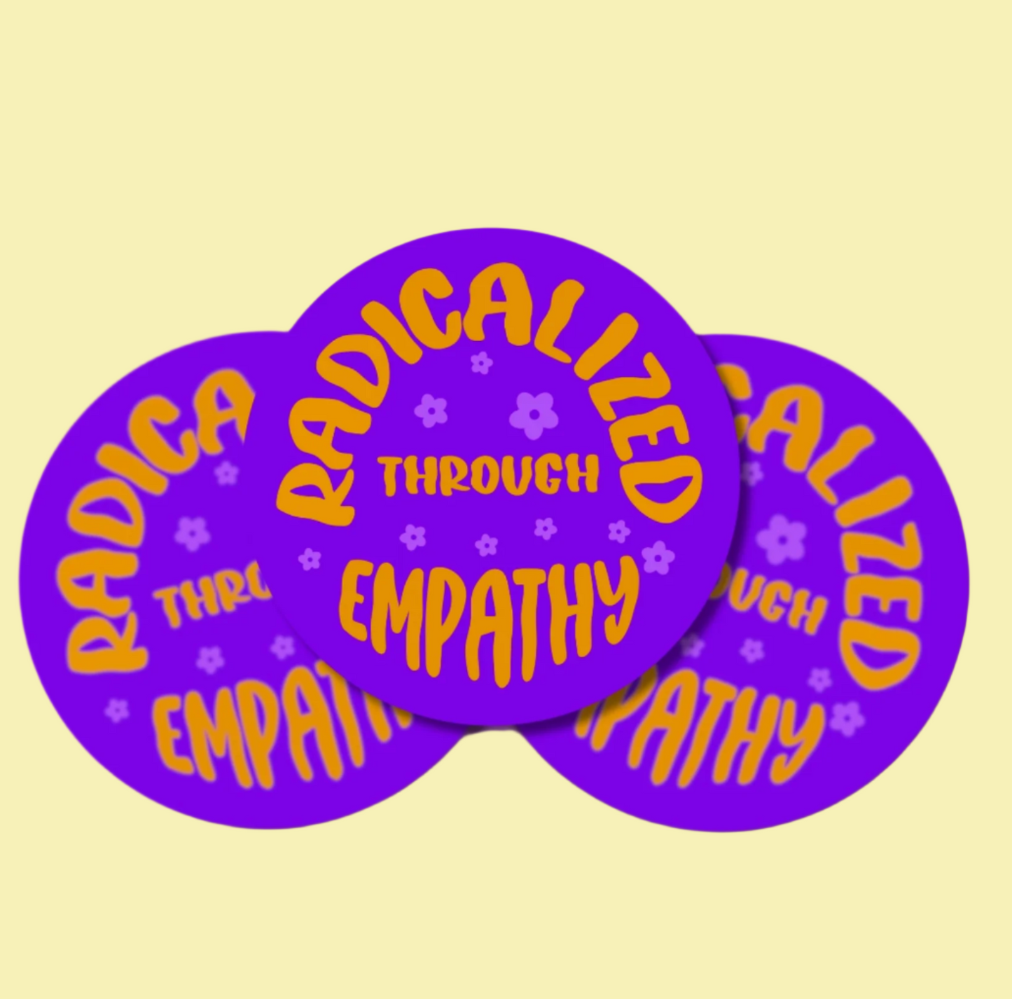 Radicalized Through Empathy Sticker