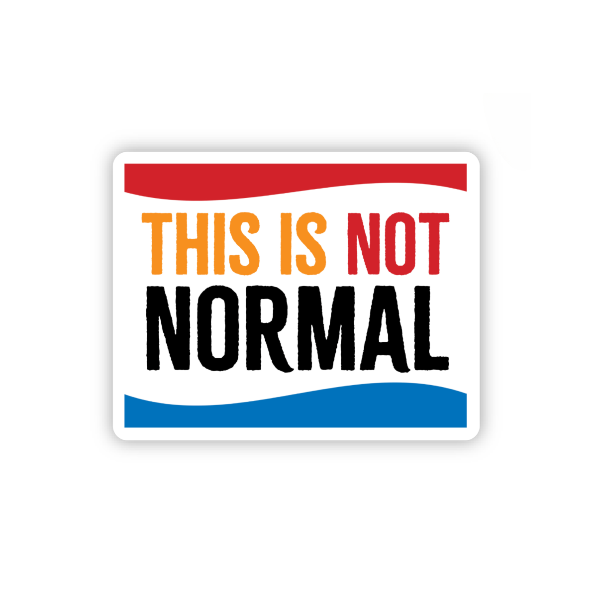 This Is Not Normal Sticker