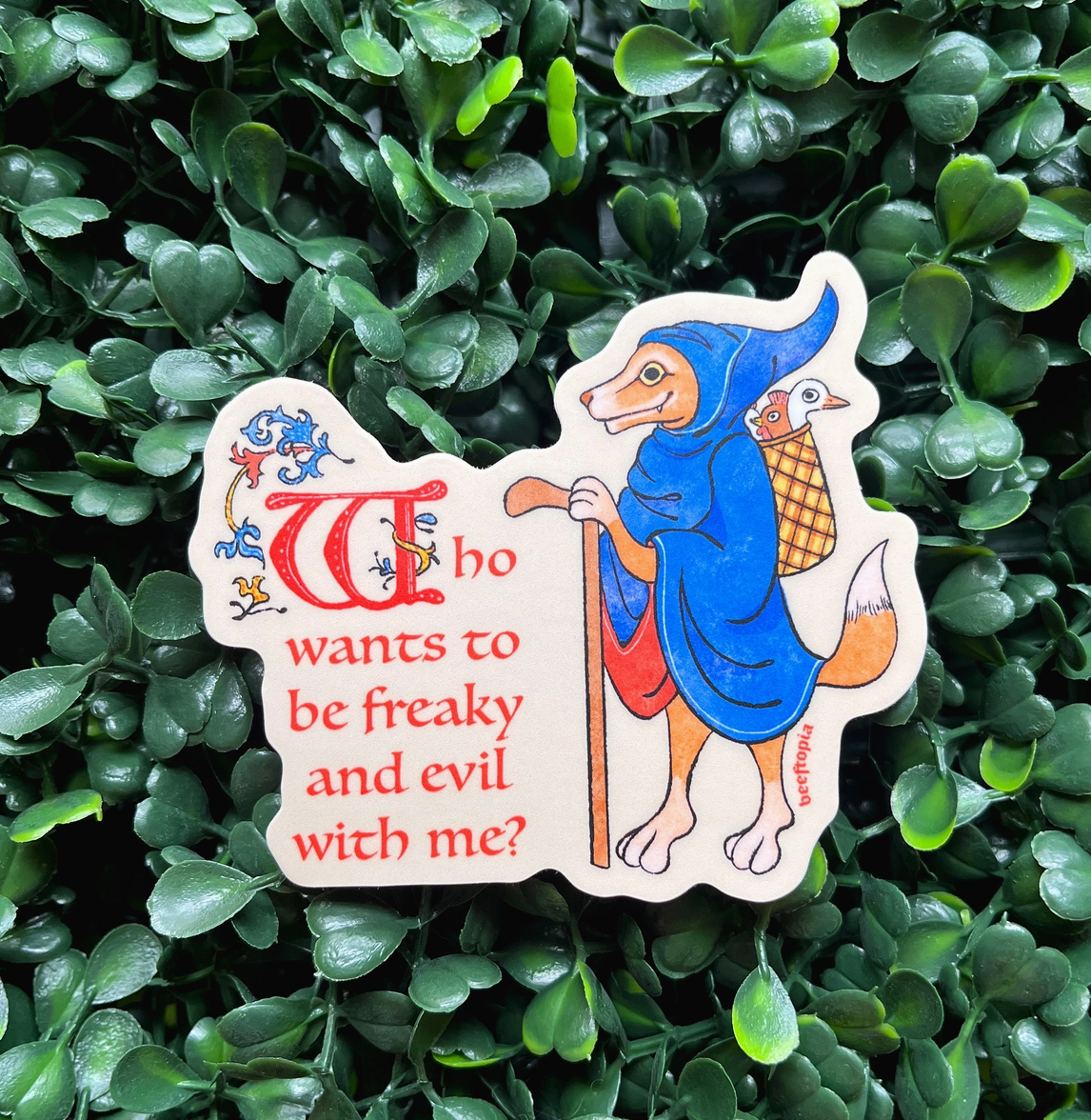 Who Wants To Be Freaky And Evil With Me Sticker