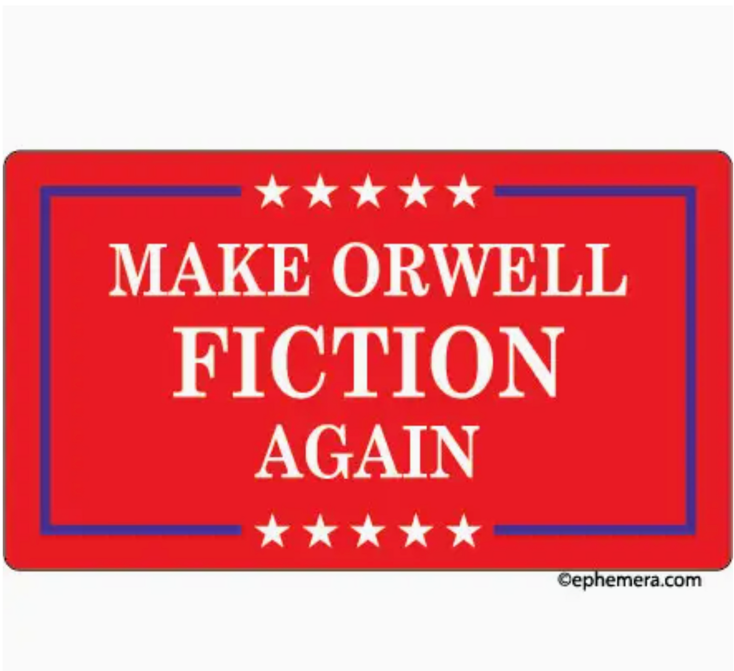 Make Orwell Fiction Again Sticker