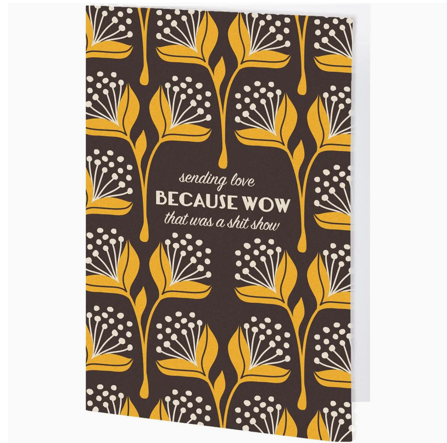 Sending Love Because Wow That Was A Shit Show Card