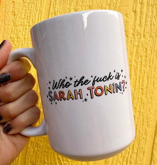 Who The Fuck Is Sarah Tonin 15 oz Mug