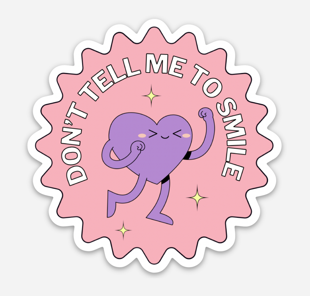 don-t-tell-me-to-smile-sticker-hilarious-humanitarian