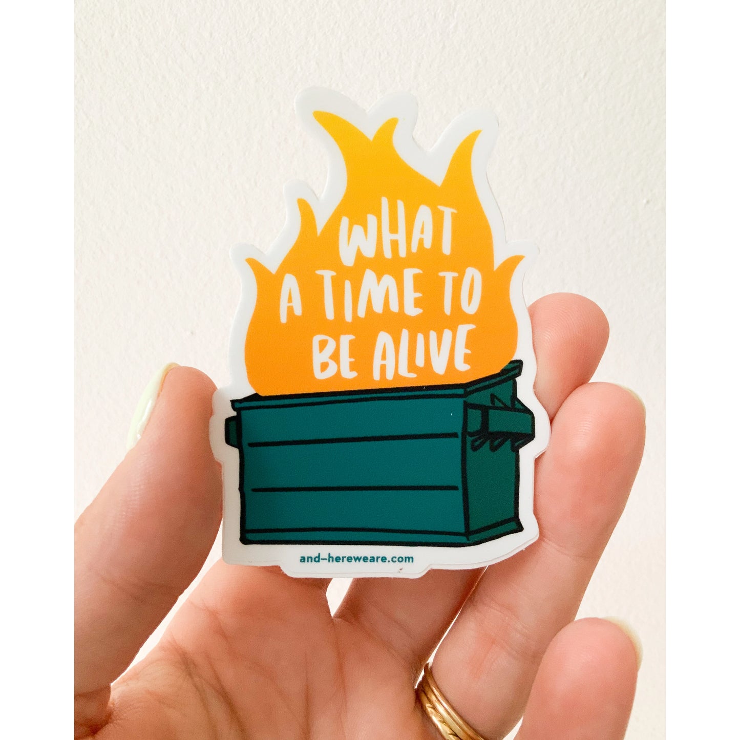 What A Time To Be Alive Sticker