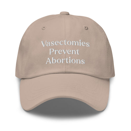 Vasectomies Prevent Abortions Embroidered Dad Hat