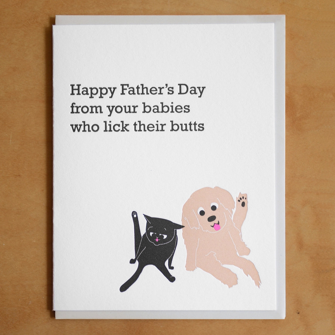 Happy Father's Day From Your Babies Who Lick Butts Day